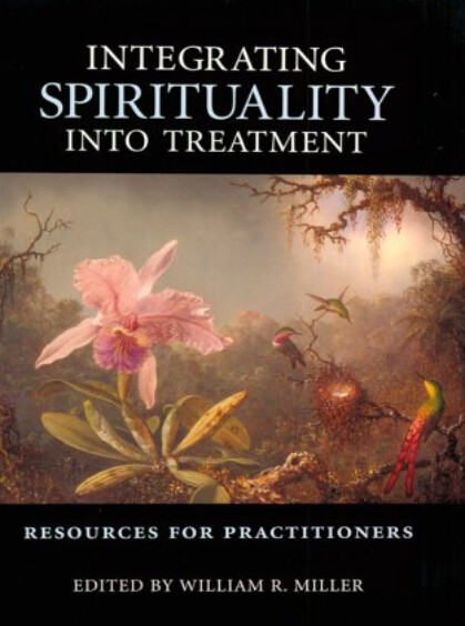 Integrating Spirituality Into Treatment: Resources for Practitioners