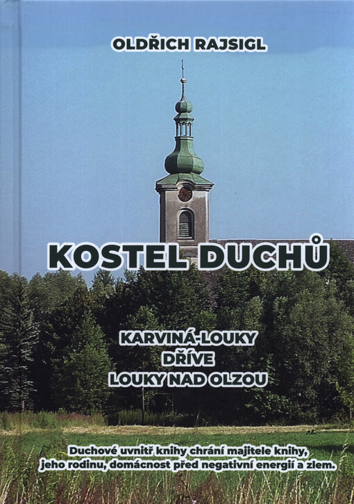 Kostel duchů : Karviná-Louky, dříve Louky nad Olzou