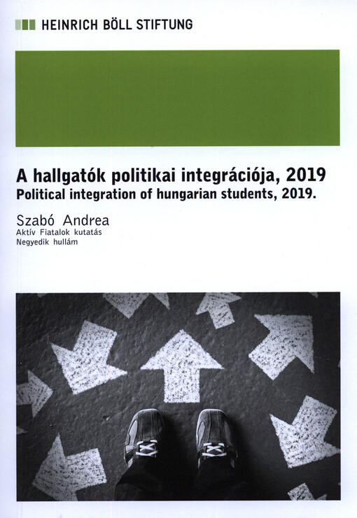 A hallgatók politikai integrációja, 2019 : political integration of hungarian students, 2019