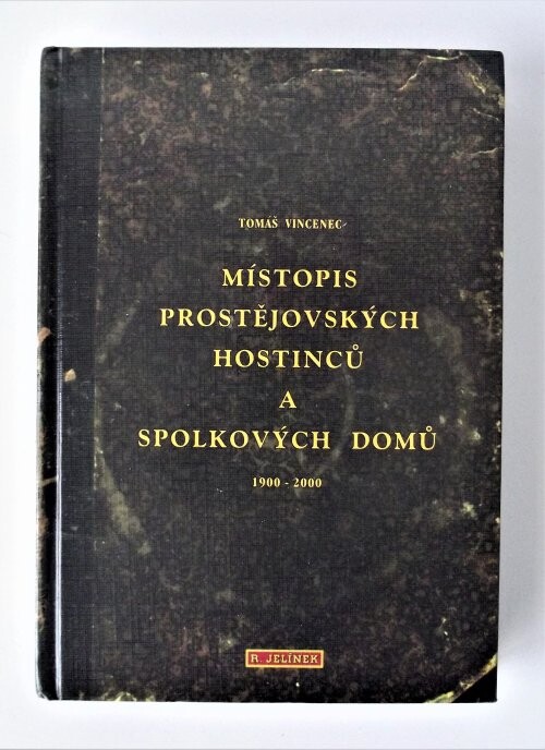 Místopis prostějovských hostinců a spolkových domů : 1900-2000