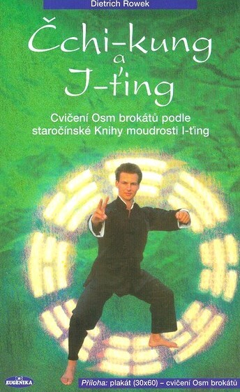 Čchi-kung a I-ťing : cvičení Osm brokátů podle staročínské knihy moudrosti I-ťing