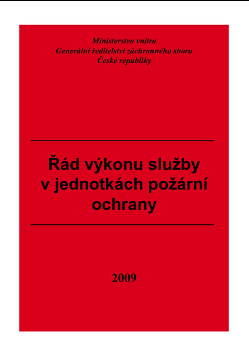 Řád výkonu služby v jednotkách požární ochrany : [sbírka interních aktů řízení generálního ředitele Hasičského záchranného sboru České republiky