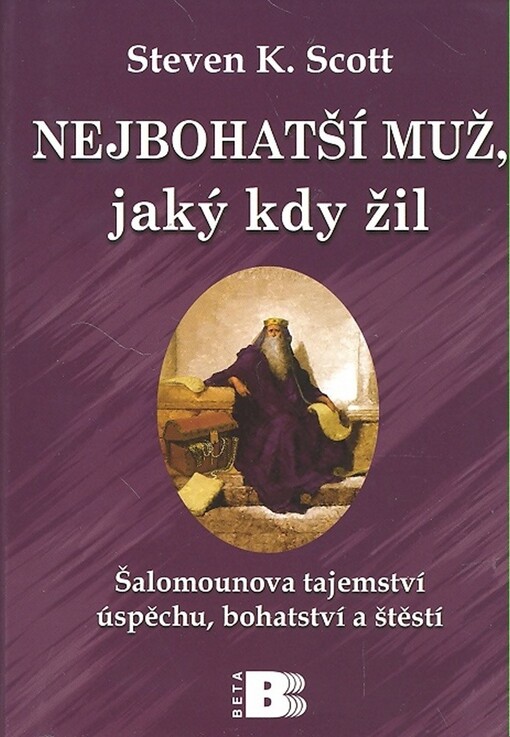 Nejbohatší muž, jaký kdy žil: Šalomounova tajemství úspěchu, bohatství a štěstí