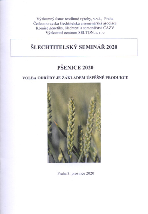 Pšenice 2020 : šlechtitelský seminář 2020 : volba odrůdy je základem úspěšné produkce : Praha 3. prosince 2020