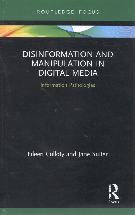 Disinformation and manipulation in digital media : information pathologies