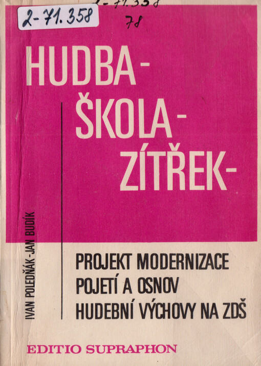 Hudba - škola - zítřek: projekt modernizace pojetí a osnov hudební výchovy na ZDŠ [základní devítiletá škola]