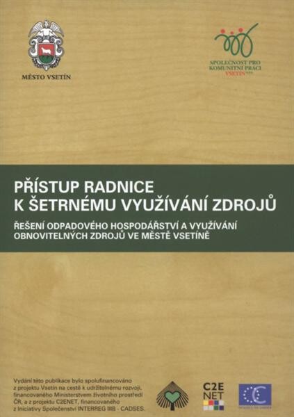 Přístup radnice k šetrnému využívání zdrojů : řešení odpadového hospodářství a využívání obnovitelných zdrojů ve městě Vsetíně