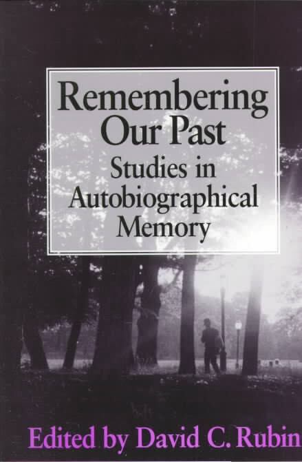 Remembering our Past: Studies in Autobiographical Memory