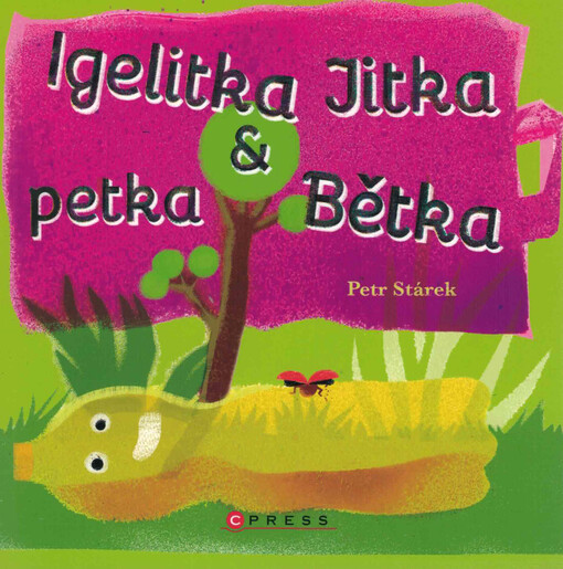 Igelitka Jitka a petka Bětka