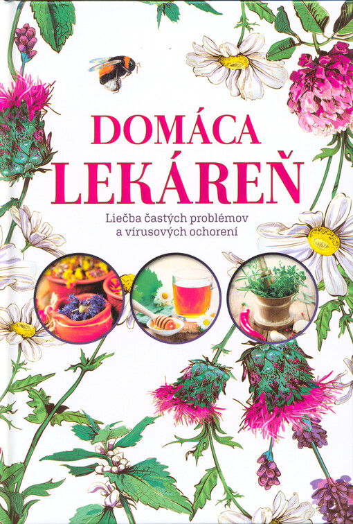 Domáca lekáreň : liečba častých problémov a vírusových ochorení