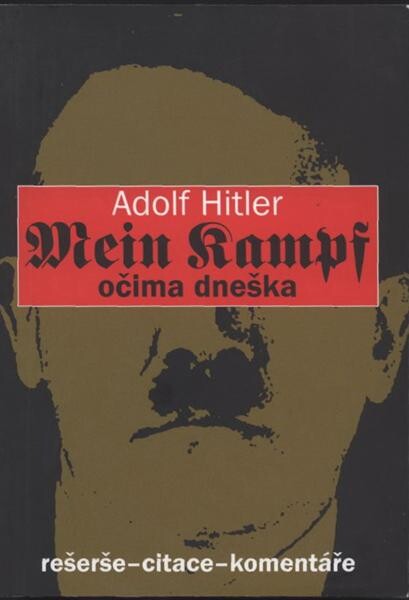 Adolf Hitler: Mein Kampf : očima dneška : rešeršé, citace, komentáře