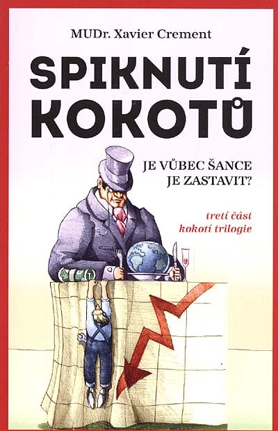 Spiknutí kokotů : je vůbec šance je zastavit? : [třetí část kokotí trilogie]