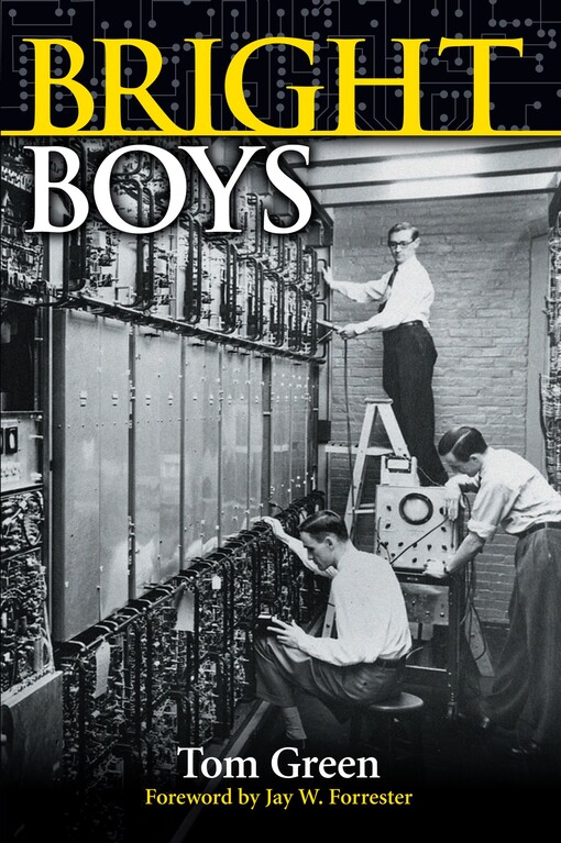 Bright Boys: The Making of Information Technology