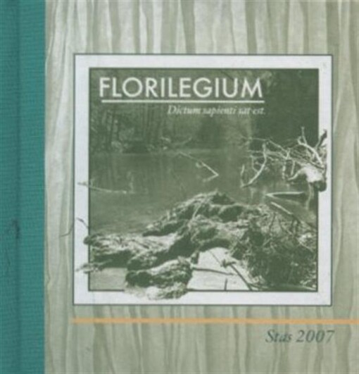 Florilegium : dictum sapienti sat est = [Květobraní : moudrému stačí slůvko