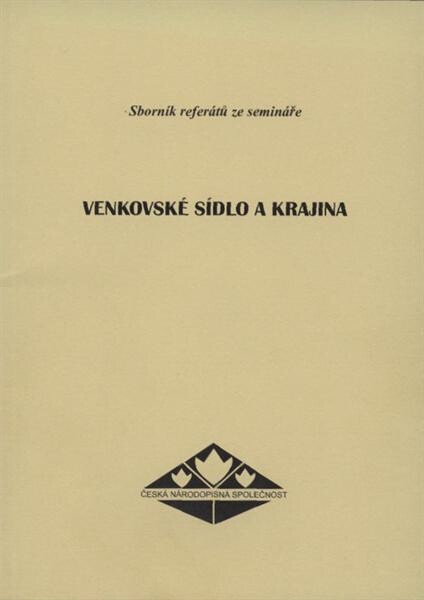 Venkovské sídlo a krajina : sborník referátů ze semináře konaného 13.-14. června 2006 v Zubrnicích