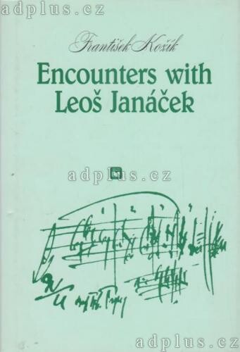 Encounters with Leoš Janáček
