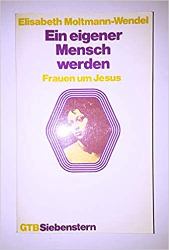 Ein eigener Mensch werden: Frauen um Jesus (Gutersloher Taschenbucher/Siebenstern) (German Edition)