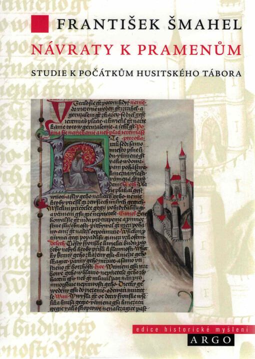 Návraty k pramenům : studie k počátkům husitského tábora