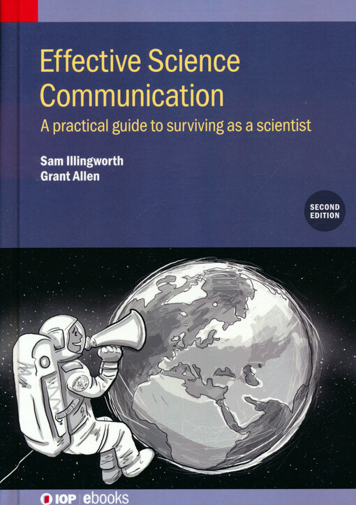 Effective science communication : a practical guide to surviving as a scientist