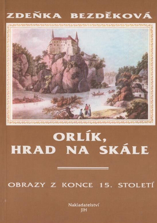 Orlík, hrad na skále: Obrazy z konce 15. století