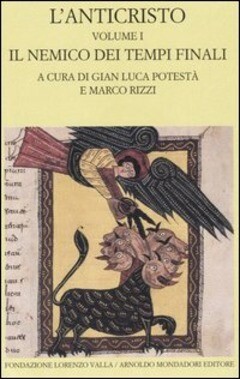 L'anticristo. Testo greco e latino a fronte vol. 1 - Il nemico dei tempi finali. Testi dal II al IV secolo.
