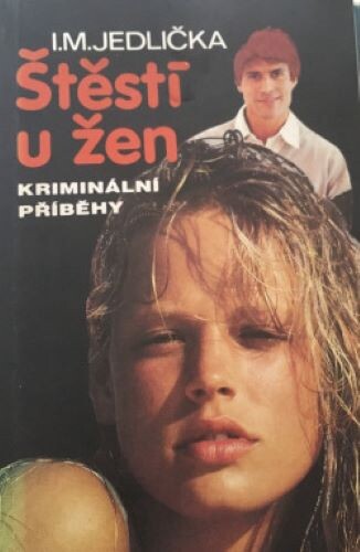Štěstí u žen : Kriminální příběhy