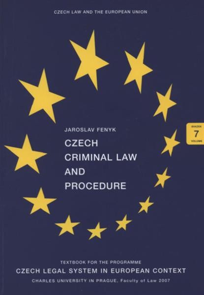 Czech criminal law and procedure : [textbook for the programme] Czech legal system in European context