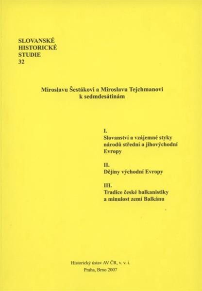 Slovanské historické studie 32; Miroslavu Šestákovi a Miroslavu Tejchmanovi k sedmdesátinám