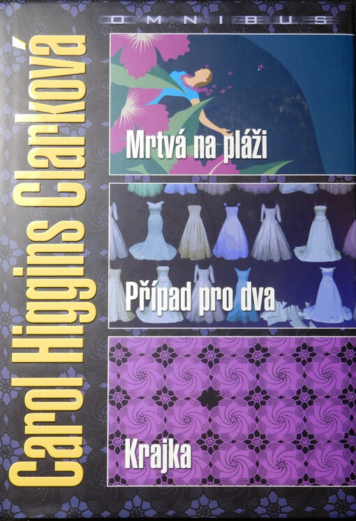Mrtvá na pláži: Případ pro dva ; Krajka : Carol Higgins Clarková omnibus : v hlavní roli Regan Reillyová