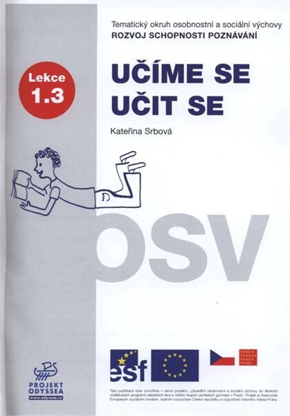 Učíme se učit se :tematický okruh osobnostní a sociální výchovy Rozvoj schopnosti poznávání : lekce 1.3