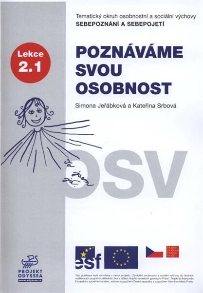Poznáváme svou osobnost :tematický okruh osobnostní a sociální výchovy Sebepoznání a sebepojetí : lekce 2.1