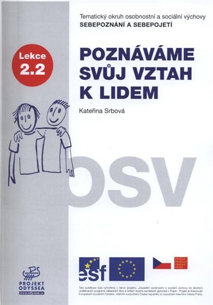 Poznáváme svůj vztah k lidem :tematický okruh osobnostní a sociální výchovy Sebepoznání a sebepojetí : lekce 2.2