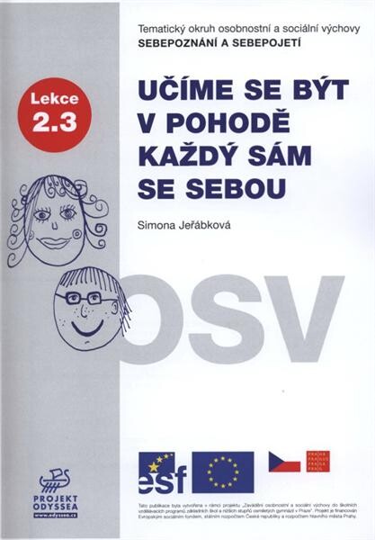Učíme se být v pohodě každý sám se sebou :tematický okruh osobnostní a sociální výchovy Rozvoj schopnosti poznávání : lekce 2.3