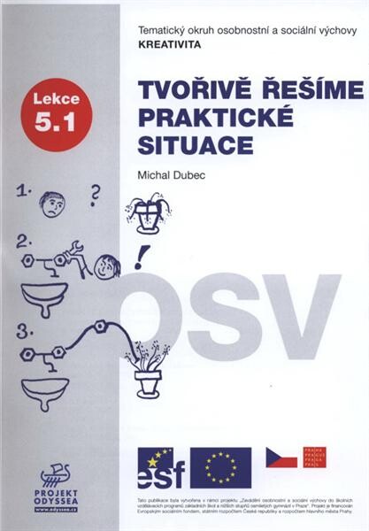 Tvořivě řešíme praktické situace :tematický okruh osobnostní a sociální výchovy Kreativita : lekce 5.1