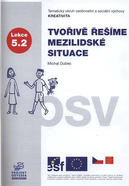 Tvořivě řešíme mezilidské situace :tematický okruh osobnostní a sociální výchovy Kreativita : lekce 5.2