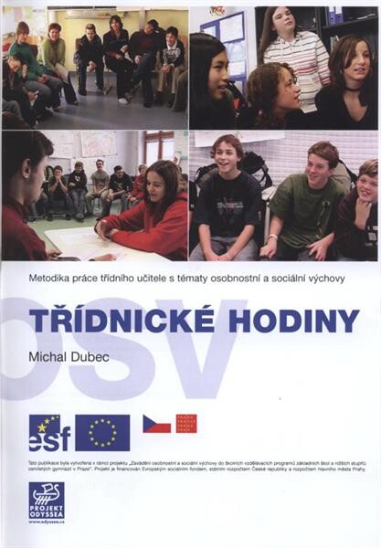 Třídnické hodiny :metodika práce třídního učitele s tématy osobnostní a sociální výchovy