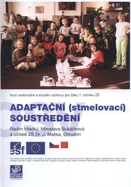 Adaptační (stmelovací) soustředění :kurz osobnostní a sociální výchovy pro žáky 1. ročníku ZŠ