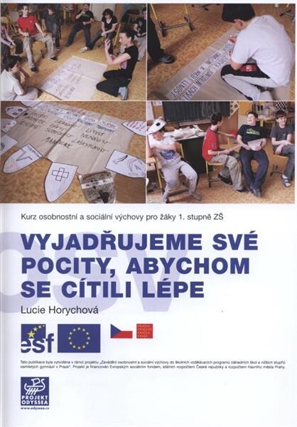Vyjadřujeme své pocity, abychom se cítili lépe :kurz osobnostní a sociální výchovy pro žáky 1. stupně ZŠ