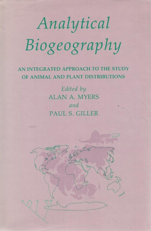 Analytical biogeography : <<a>> integrated approach to the study of animal and plant distributions