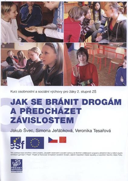 Jak se bránit drogám a předcházet závislostem :kurz osobnostní a sociální výchovy pro žáky 2. stupně ZŠ