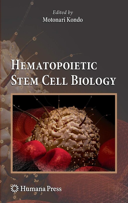 Hematopoietic Stem Cell Biology (Stem Cell Biology and Regenerative Medicine)
