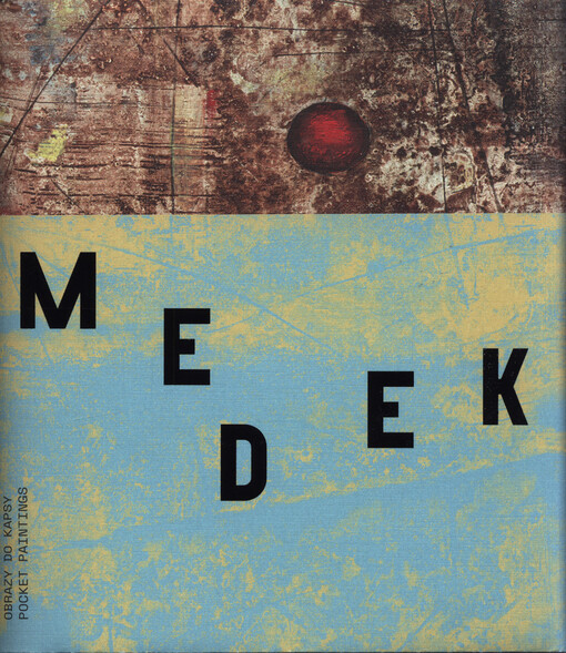 Medek : obrazy do kapsy = pocket paintings