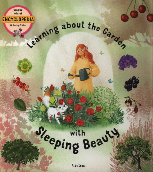 Learning about the garden with Sleeping Beauty : unique mix of encyclopedia & fairy tale