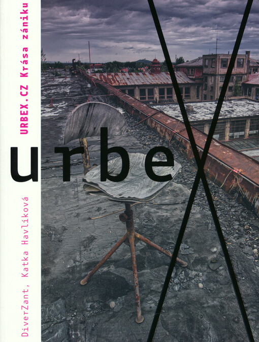 Urbex.cz : krása zániku