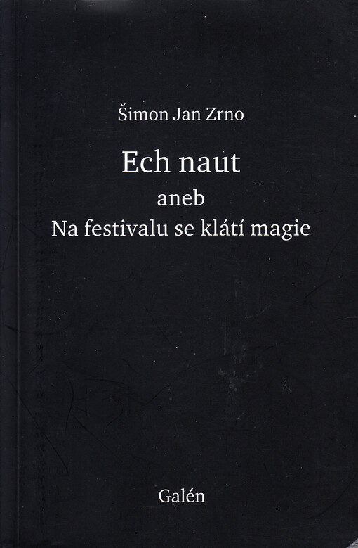 Ech naut aneb Na festivalu se klátí magie