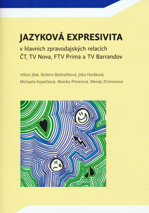 Jazyková expresivita : v hlavních zpravodajských relacích ČT, TV Nova, FTV Prima a TV Barrandov