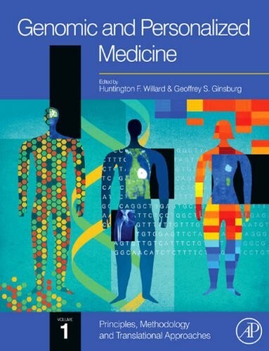 Genomic and personalized medicine. Vol. 1, Principles, methodology and translational approaches