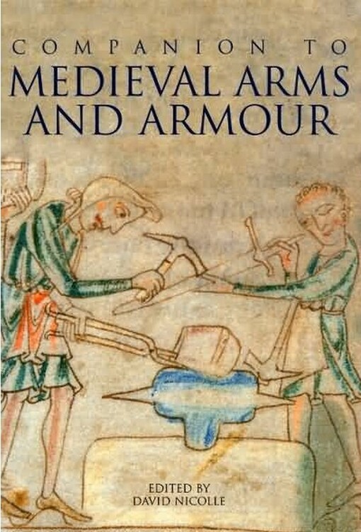 A Companion to Medieval Arms and Armour