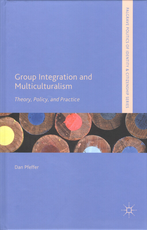 Group integration and multiculturalism : theory, policy and practice