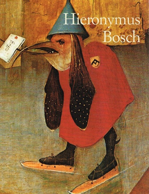 Hieronymus Bosch : kolem 1450-1516 : mezi nebem a peklem